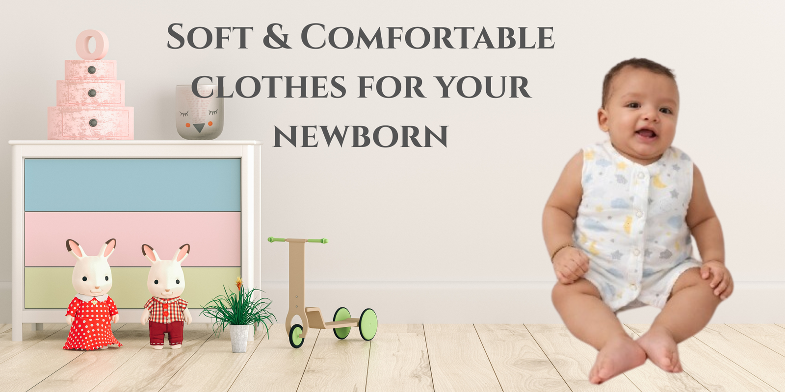 Soft & Comfortable clothes for your newborn